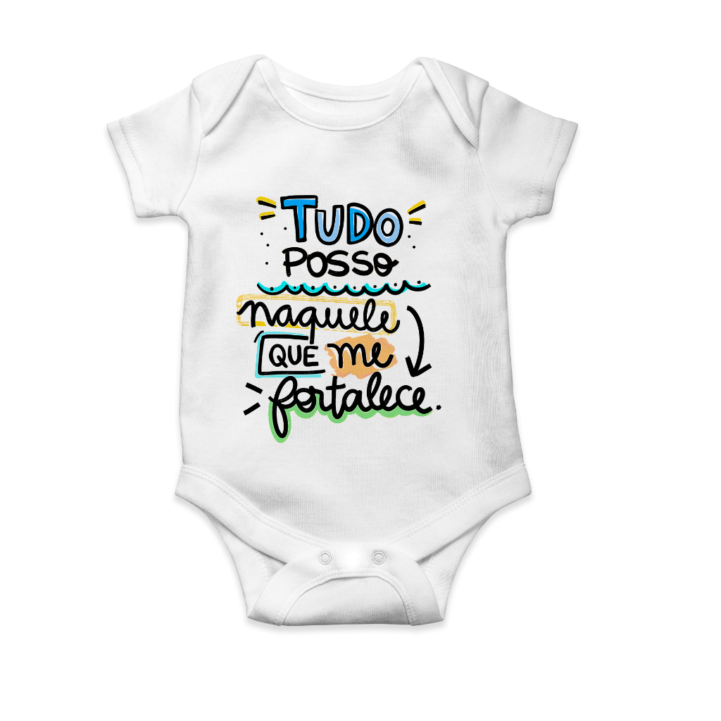 Body Bebê Infantil Body Único Que Transmite Força Tudo Posso Naquele Que Me Fortalece!