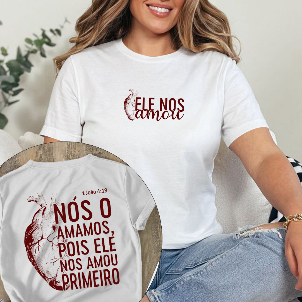 Camisa Camiseta T-Shirt Cristã "Ele nos amou primeiro" em Oferta na Shopee