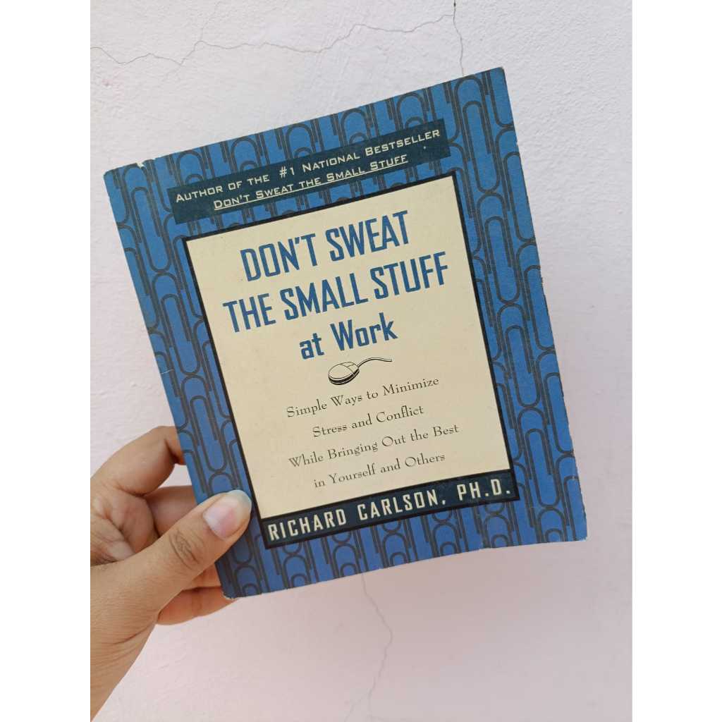 Don't sweat the small stuff at work - Richard Carlson