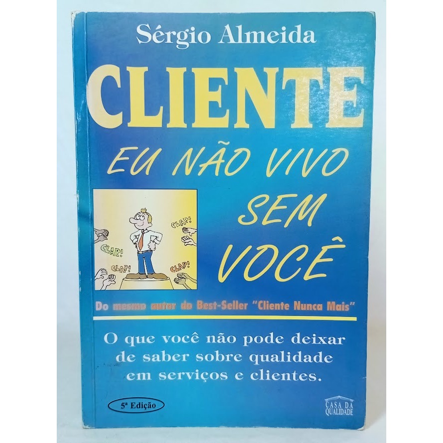 Cliente, Eu não Vivo sem Você 	Sérgio Almeida