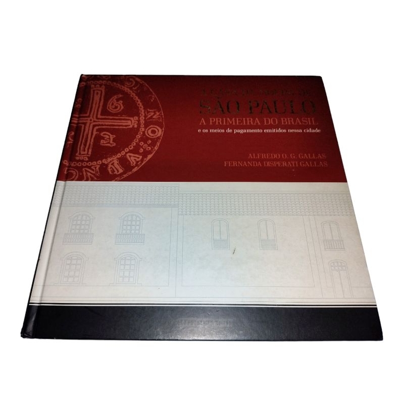 LIVRO A Casa da Moeda de São Paulo - A Primeira do Brasil   (História/Numismática)