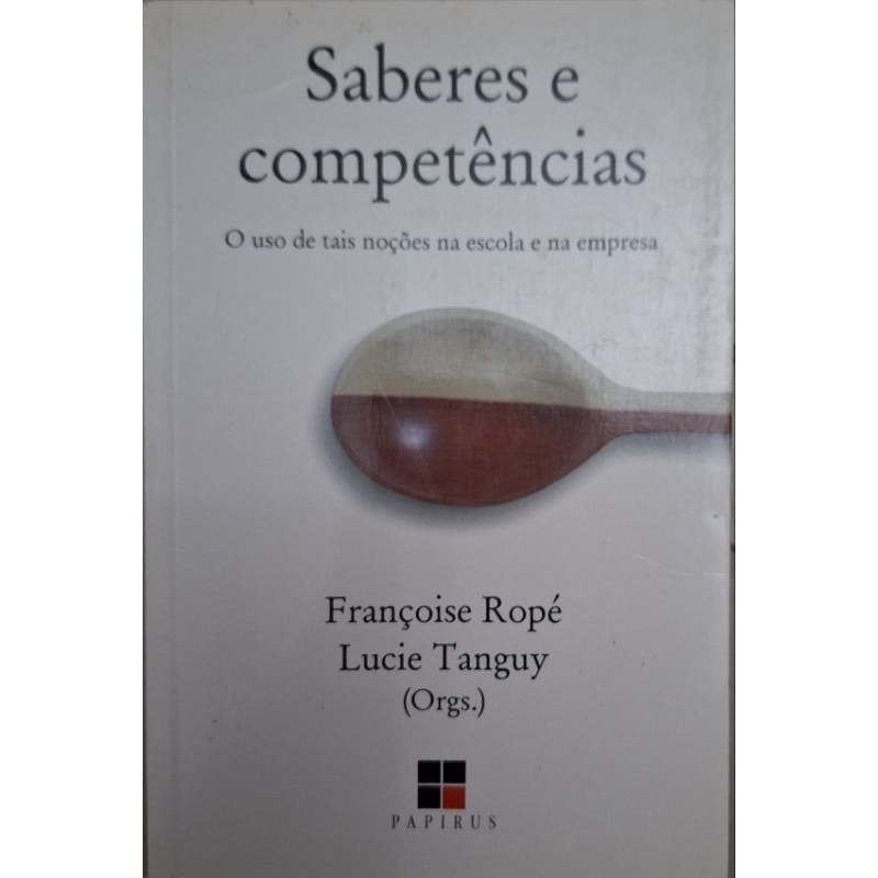 (Veja o vídeo) - Livros USADOS: Saberes e Competências: o uso de tais noções na escola e na empresa - Françoise Ropé