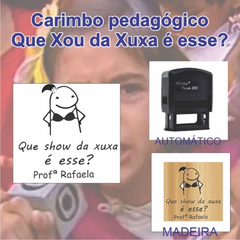 Carimbo de professora pedagógicos QUE SHOW DA XUXA É ESSE