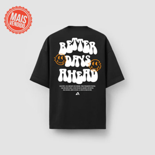 ATOOMIC 09 - Camiseta Masculina Oversized Premium 20.1 Better Day Ahead Streetwear Camisa Unissex em Oferta na Shopee