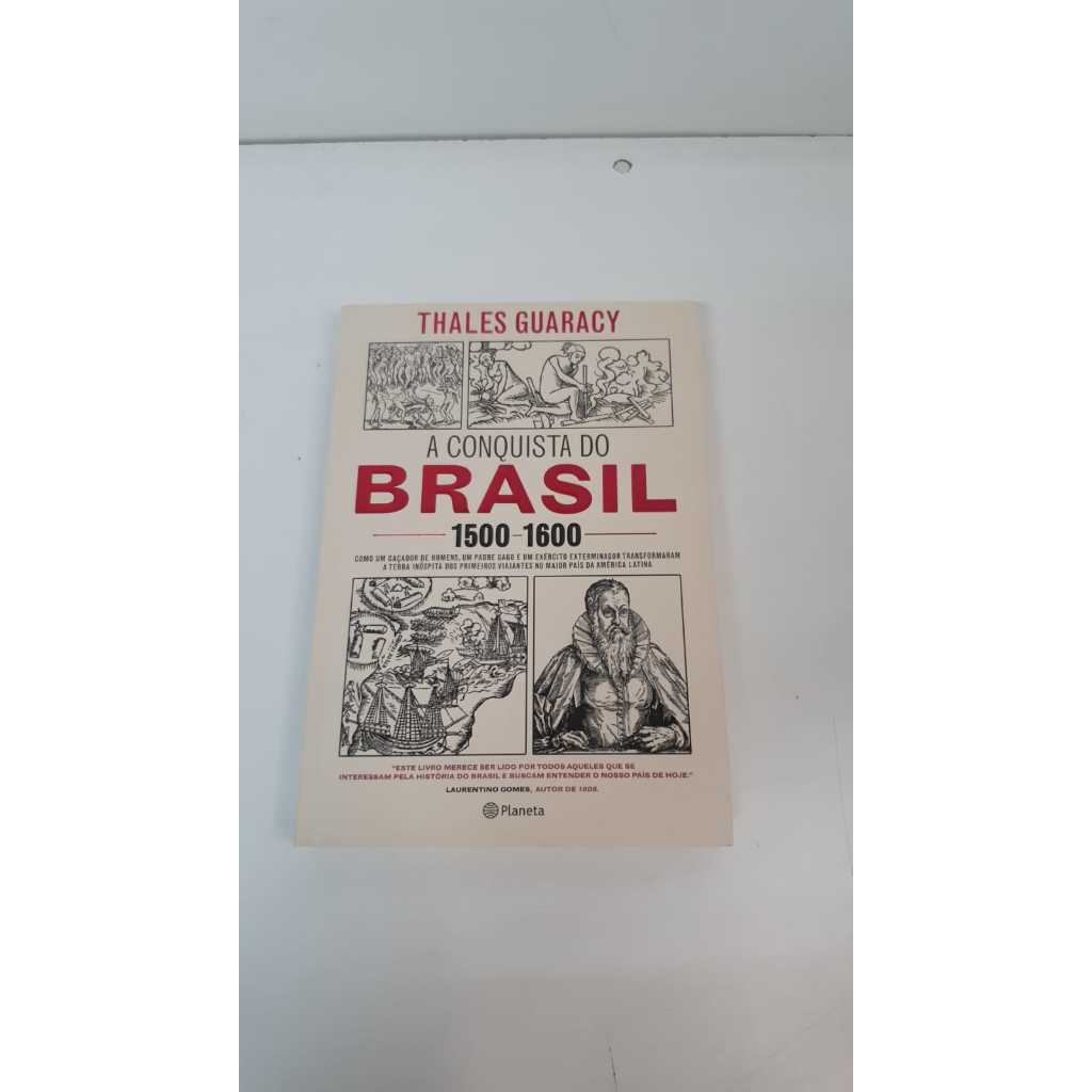 Livro A Conquista do Brasil 1500 1600 Thales Guaracy Editora Planeta A1153