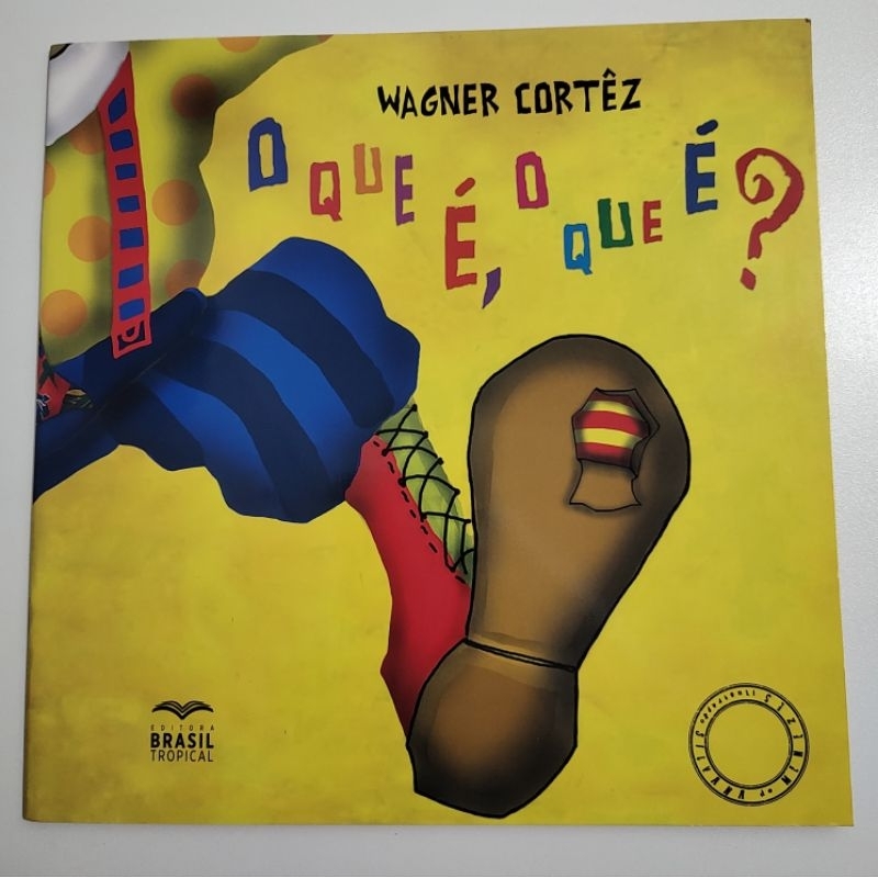 O que é, o que é? : Wagner Cortêz - Brasil Tropical