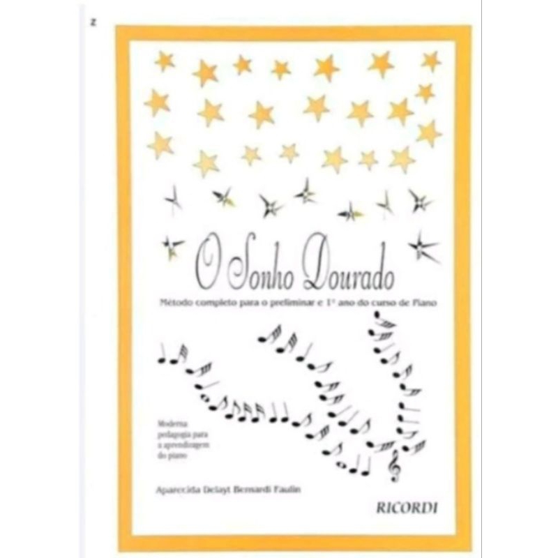MÉTODO PARA PIANO -O SONHO DOURADO APARECIDA DELAYT BERNARDI FAULIN