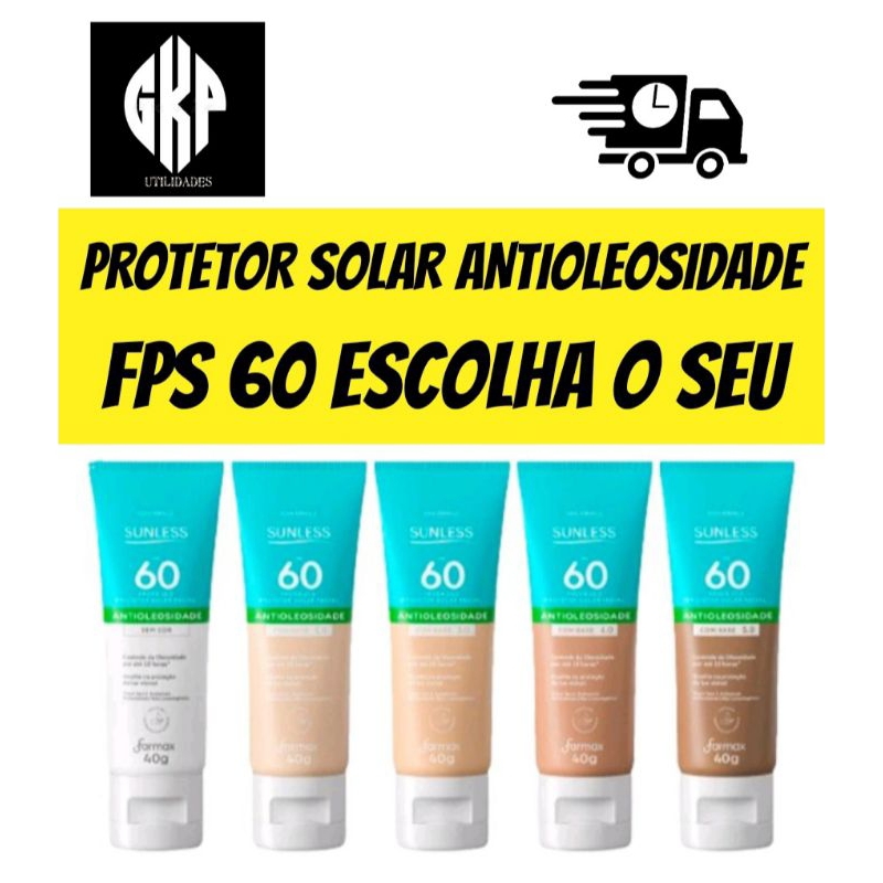 PROTETOR SOLAR FACIAL SUNLESS ANTIOLEOSIDADE COM BASE FPS 60 40G CADA (ESCOLHA O SEU)