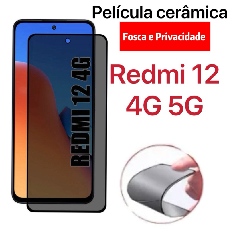 Película Cerâmica fosca Privacidade Para Redmi 12 4G e 5G com kit de limpeza protege a tela completa