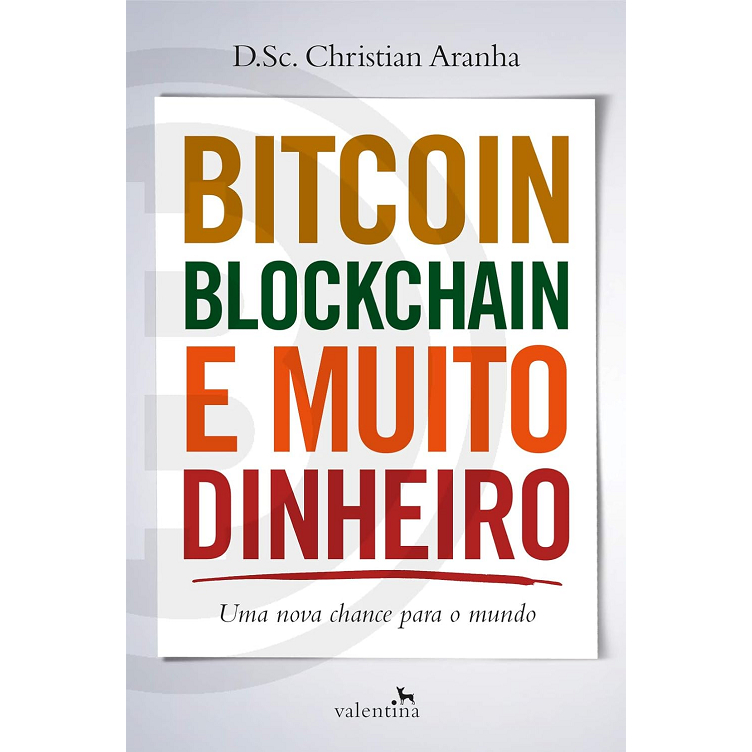 Bitcoin Blockchain E Muito Dinheiro - Uma Nova Chance Para O Mundo - Valentina