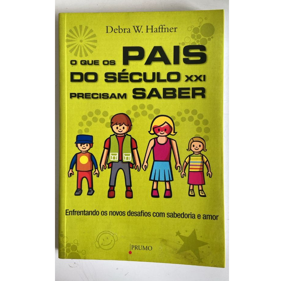 O que os pais do século XXI precisam saber - Livro de capa comum Autor Debra W. Haffner