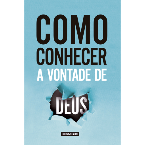 Livro Como Conhecer A Vontade De Deus Morris Venden C P B