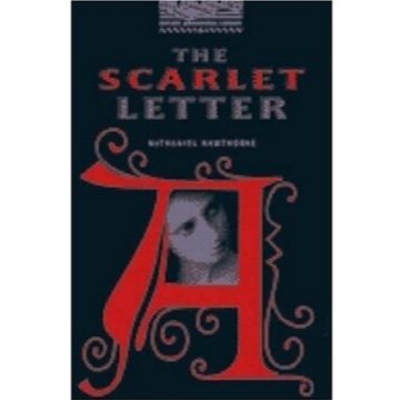 Oxford Bookworms Library 4- The Scarlet Letter> Nathaniel Hawthorne