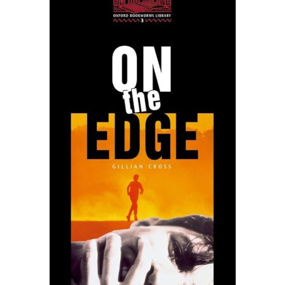 Oxford Bookworms Library 3- On The Edge> Gillian Cross