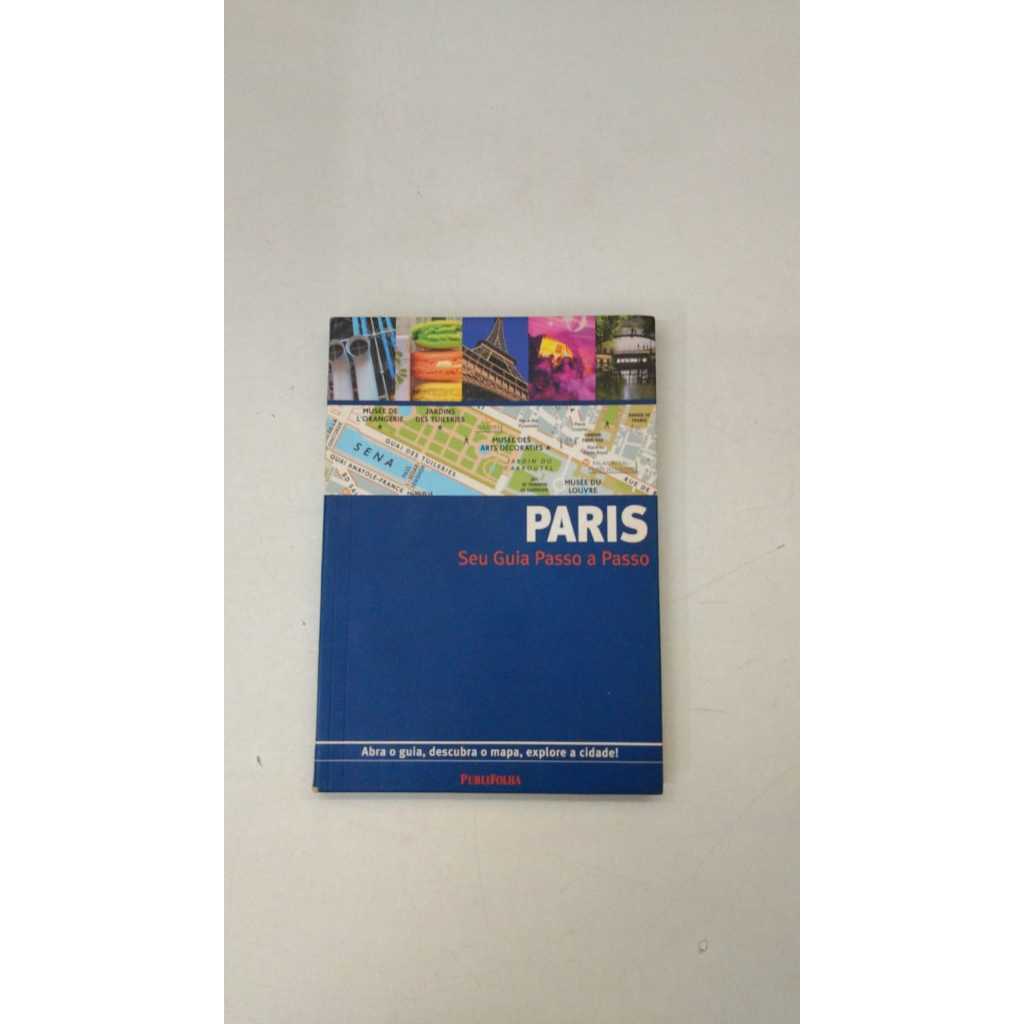 Livro Paris Guia Passo a Passo Abra o Guia Descubra o Mapa Explore a Cidade Publifolha 12801