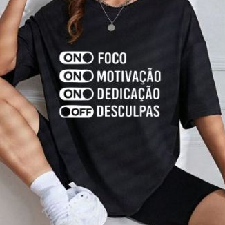 Camiseta Oversized Feminina Frase Motivação Academia Foco Treino Confortavel Tecido Premium Zero Transparencia