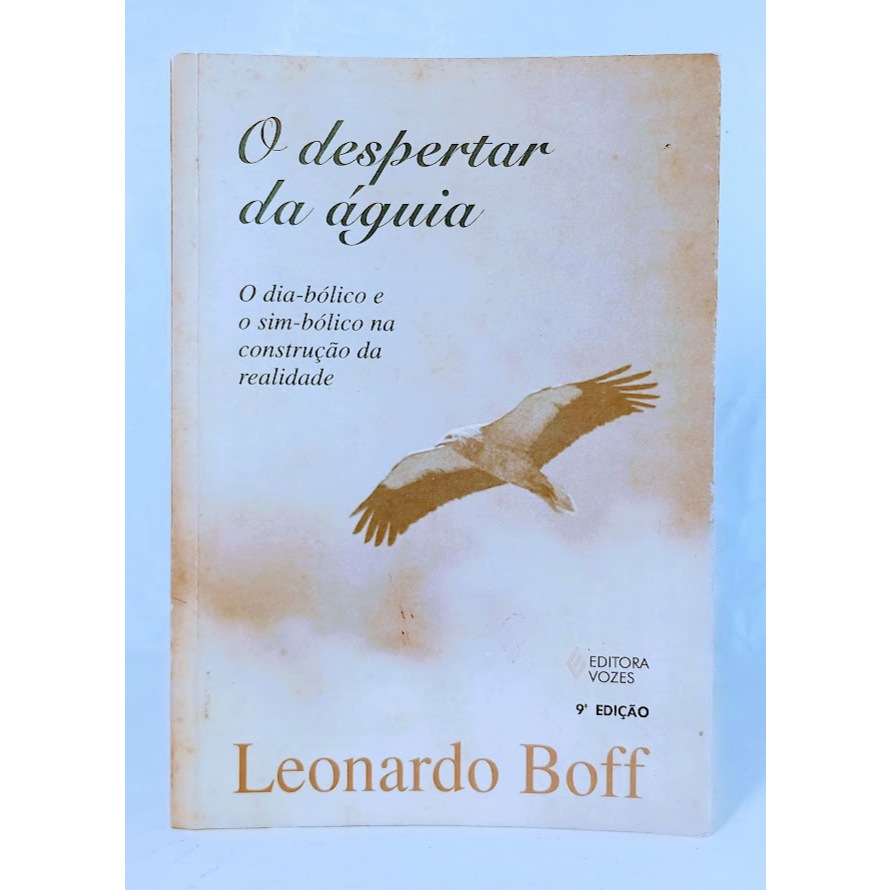 Livro Despertar da águia: O dia-bólico e o sim-bólico na construção da realidade	Leonardo Boff