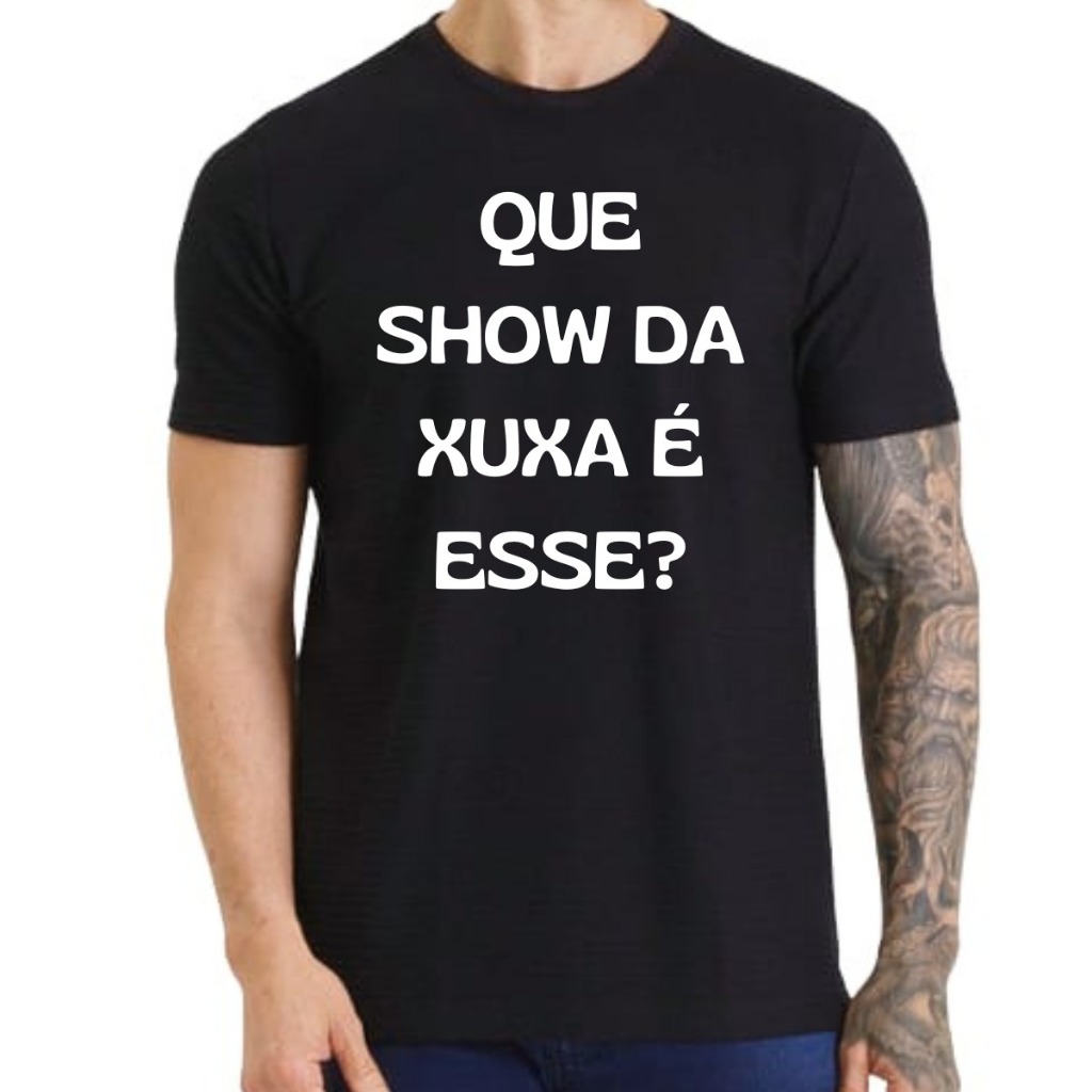 Camiseta Camisa T-shirt Frases Engraçadas Que Show Da Xuxa É Esse? Memes Xuxa Confortável Slim Algodão