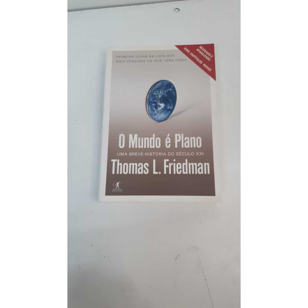 Livro O Mundo é Plano Uma Breve História do Século XXI Thomas L Friedman Editora Objetiva A1234