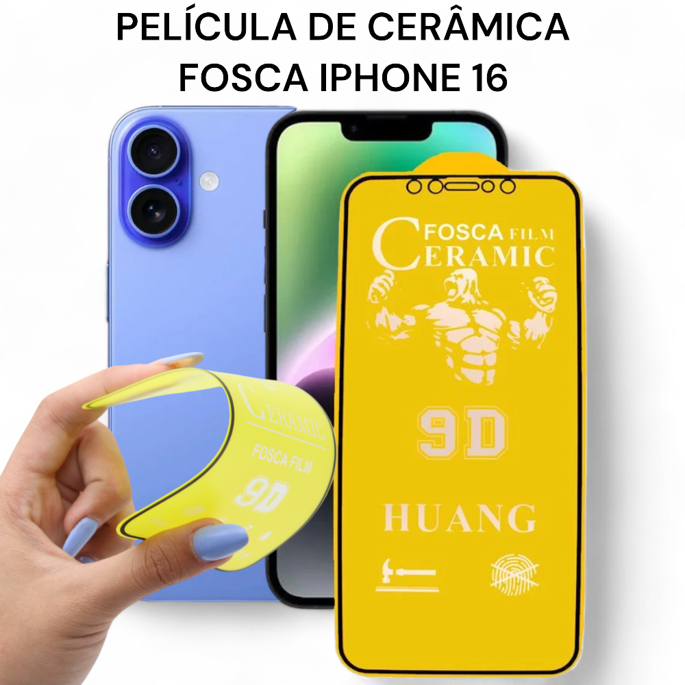 Película de Cerâmica Fosca iPHONE 15/ 15 Pro/ 16/ 16 Pro/ 16 Pro Max/ 16 Plus