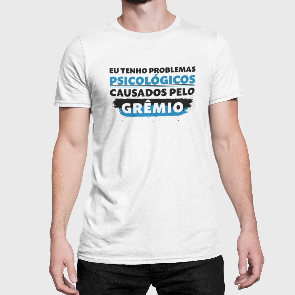 Camisa do Grêmio Eu tenho Problemas Psicólogicos Causados Pelo Grêmio