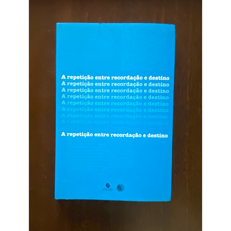 A Repetição Entre Recordação e Destino