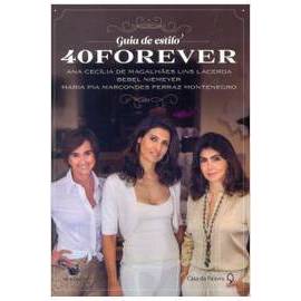 Guia de estilo 40 forever, de Ana Cecilia De Magalhaes Lins Lacerda e outros