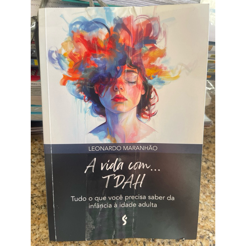 a vida com TDAH… tudo o que você precisa saber da infância a idade adulta leonardo maranhão