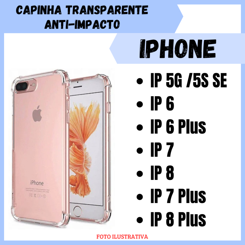 Capinha Transparente Anti Impacto IPhone 5G / 5S SE / 6 / 6 Plus / 7 / 8 / 7 Plus / 8 Plus CF09