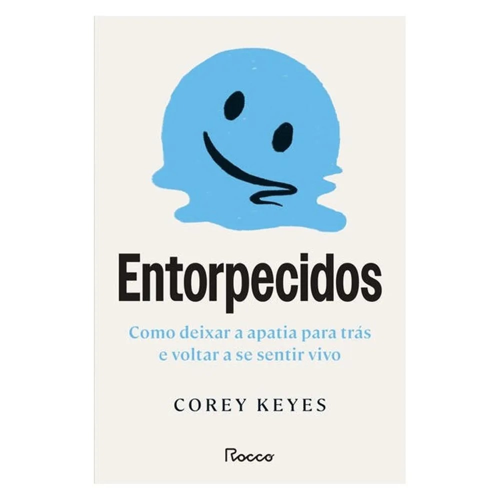 LIVRO Entorpecidos: Como Deixar a Apatia para Trás e Voltar a Se Sentir Vivo