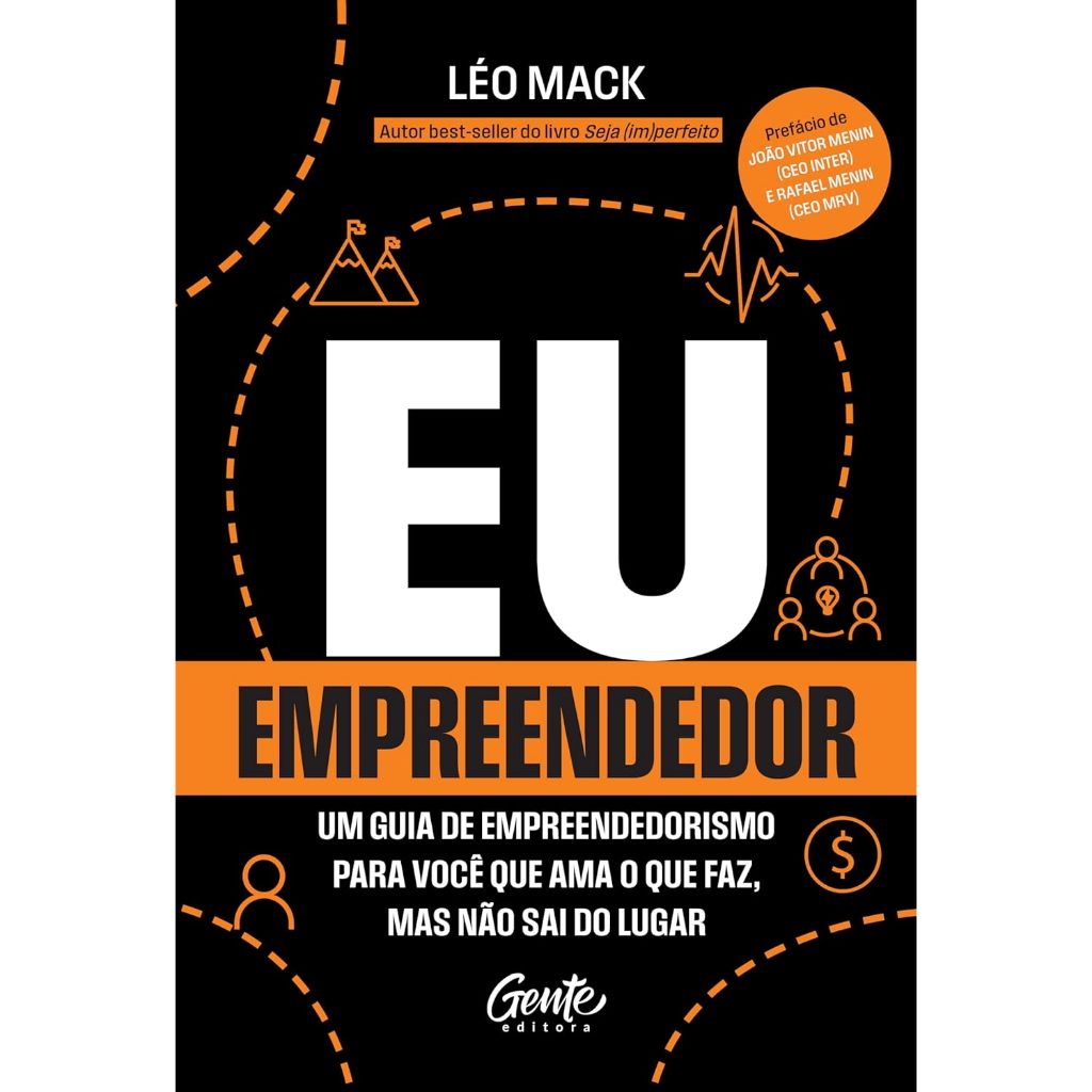 Livro Eu, Empreendedor: Um Guia de Empreendedorismo para Você que Ama o que Faz, Mas não Sai do Lugar