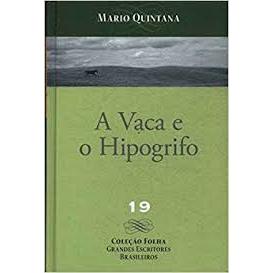 A Vaca e o Hipogrifo de Mario Quintana Coleção Folha Grandes Escritores Brasileiros Vol.19