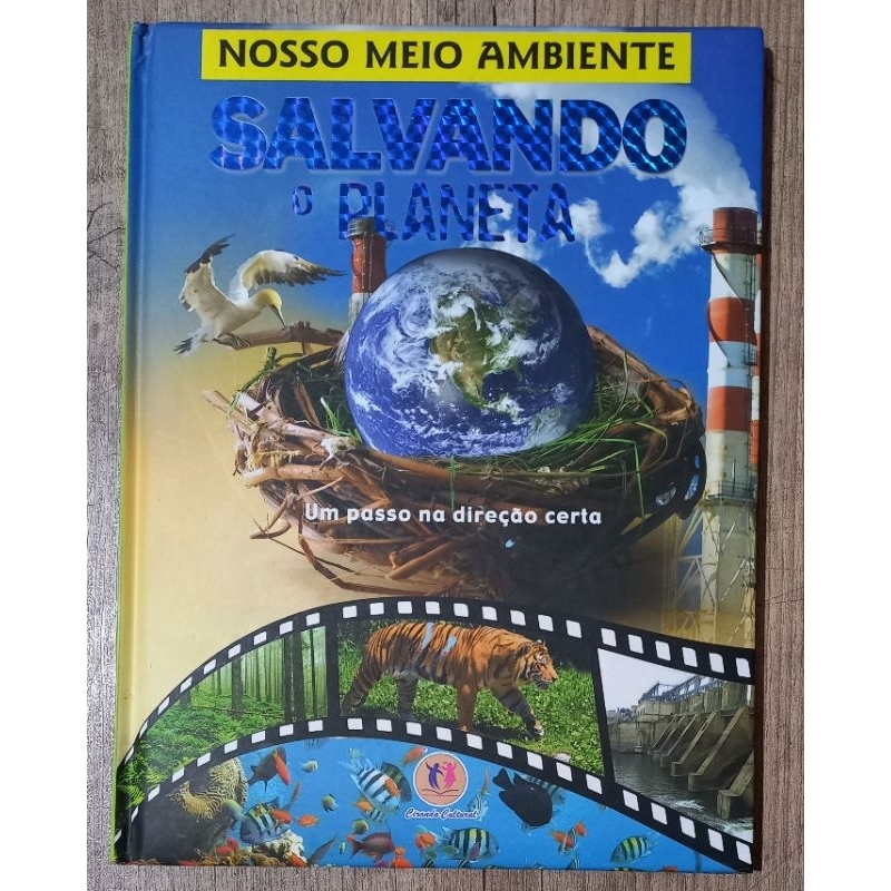 salvando o planeta : um passo na direção certa - nosso meio ambiente