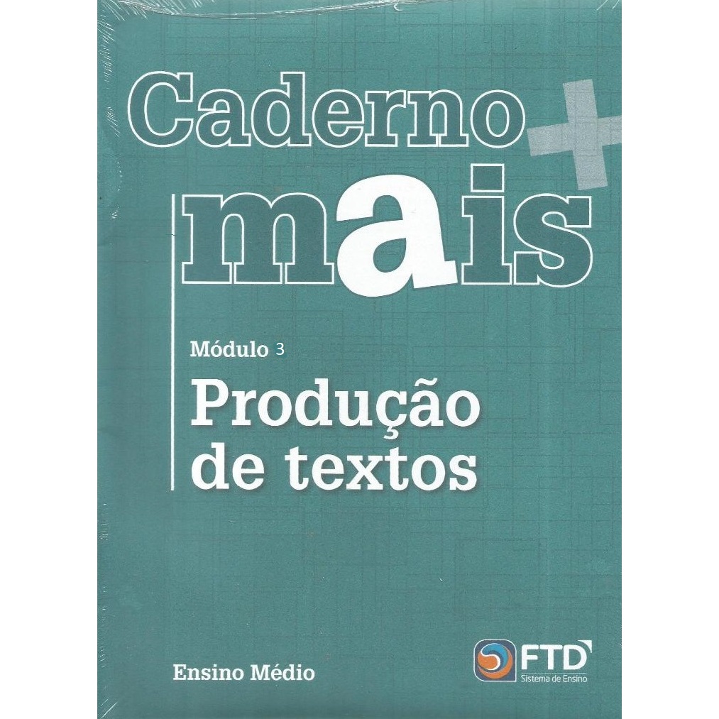 Caderno Mais> Módulo 3 / Produção de Textos- Ensino Médio