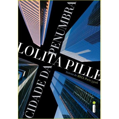 Livro: Cidade da Penumbra por Lolita Pille (autora)