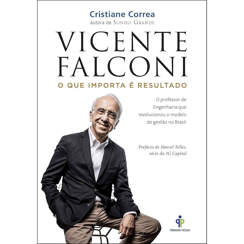 Vicente Falconi O que Importa é Resultado de Cristiane Correa