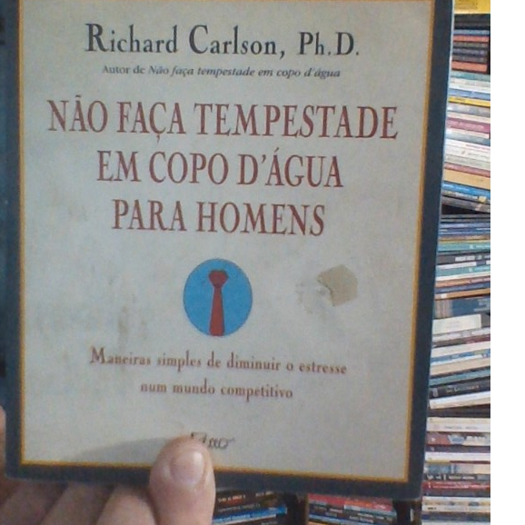 livro não faça tempestade em copo d`água para homens, Richard Carlson, ph. d. ed rocco