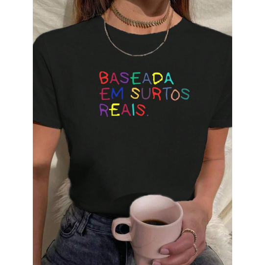 Camiseta Blusa Feminina T Shirt 100% Algodão Camisa Colorida Baseada Em Surtos Reais Blogu...