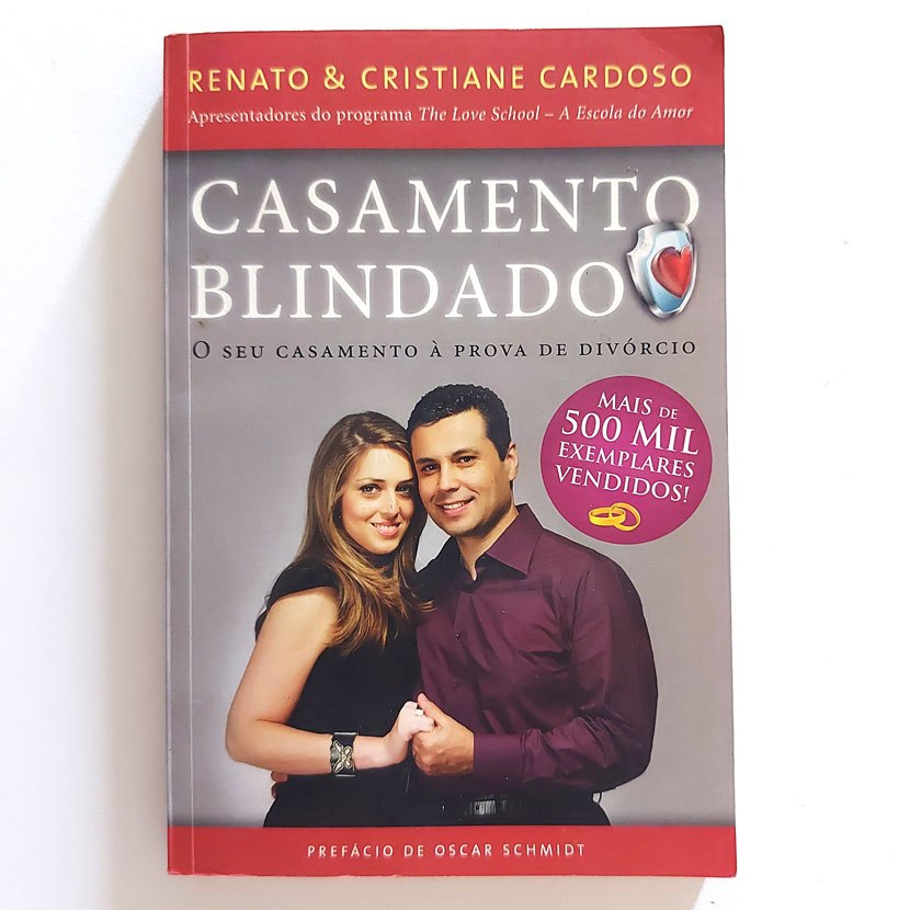 Livro Casamento Blindado O Seu Casamento À Prova De Divórcio Renato & Cristiane Cardoso 2012