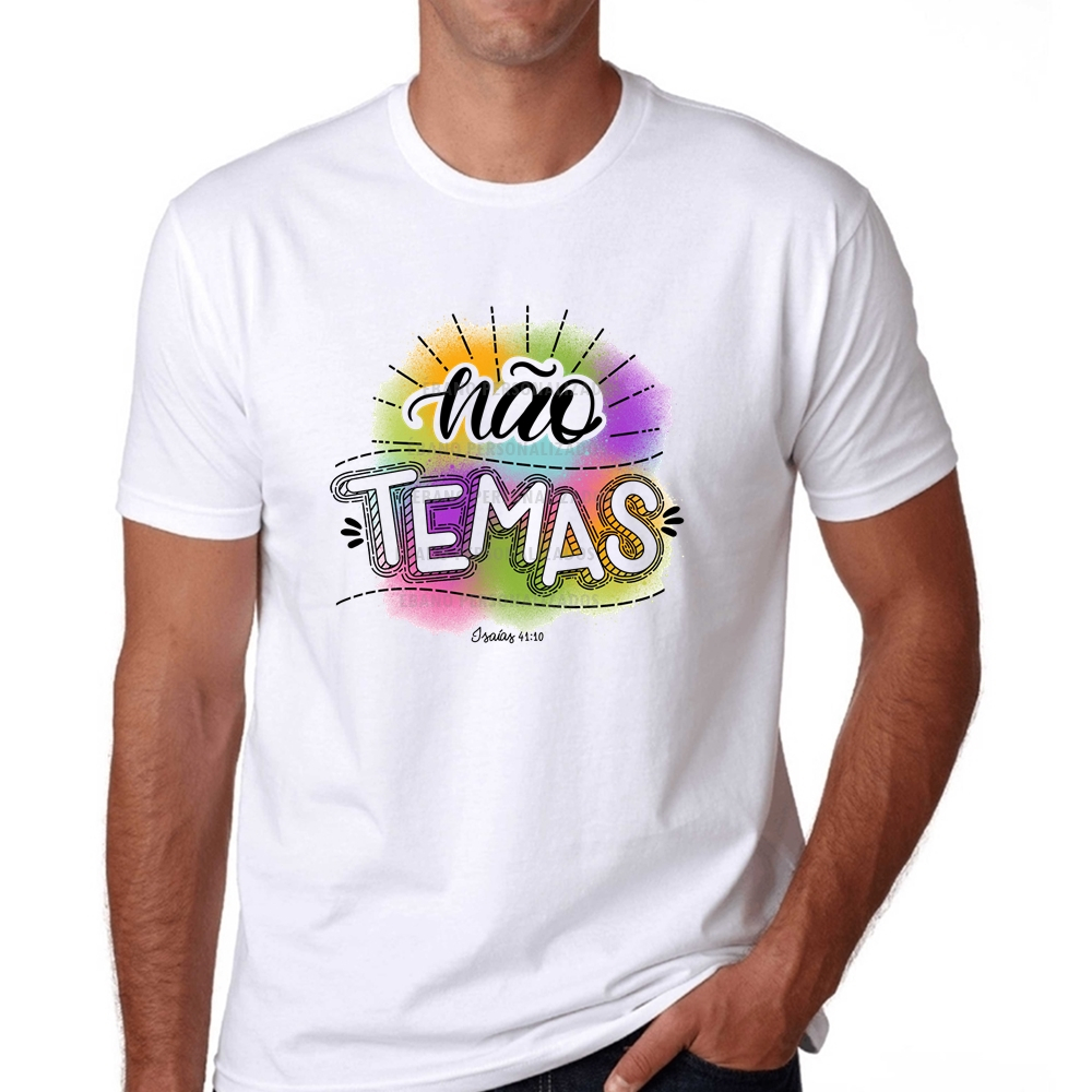 Camiseta Não temas Isaías 41:10 moda evangélica estampa religiosa fé gratidão