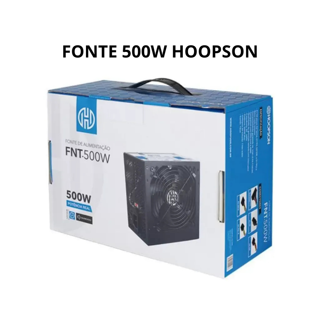 Fonte de Alimentação 500W 110/220V (Bivolt) 2024 - Hoopson Modelo FNT-500W