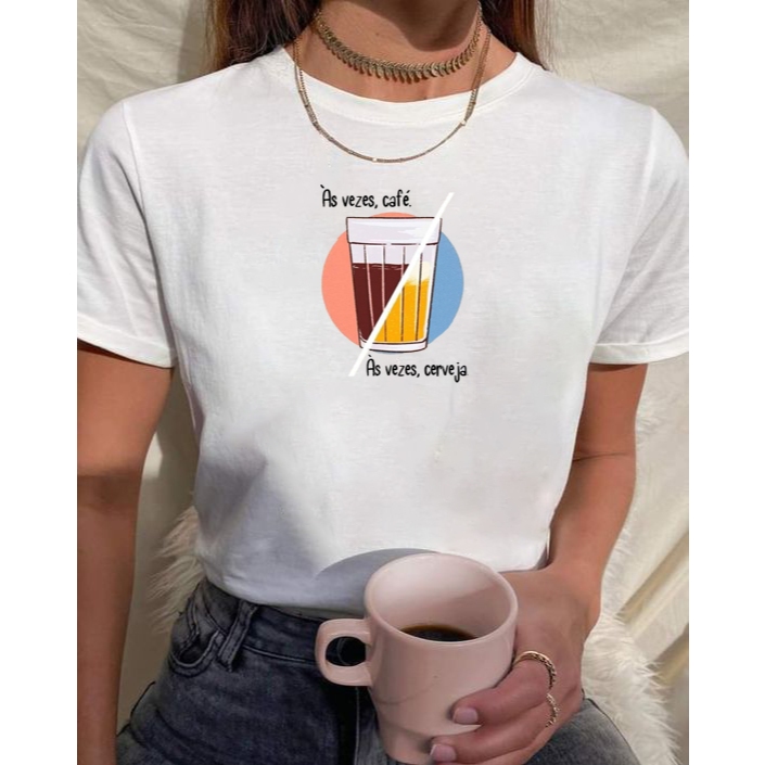 Camiseta Babylook Feminina As Vezes Cerveja As Vezes Café Tumblr Fofa 100% Algodão Várias Cores em Oferta na Shopee