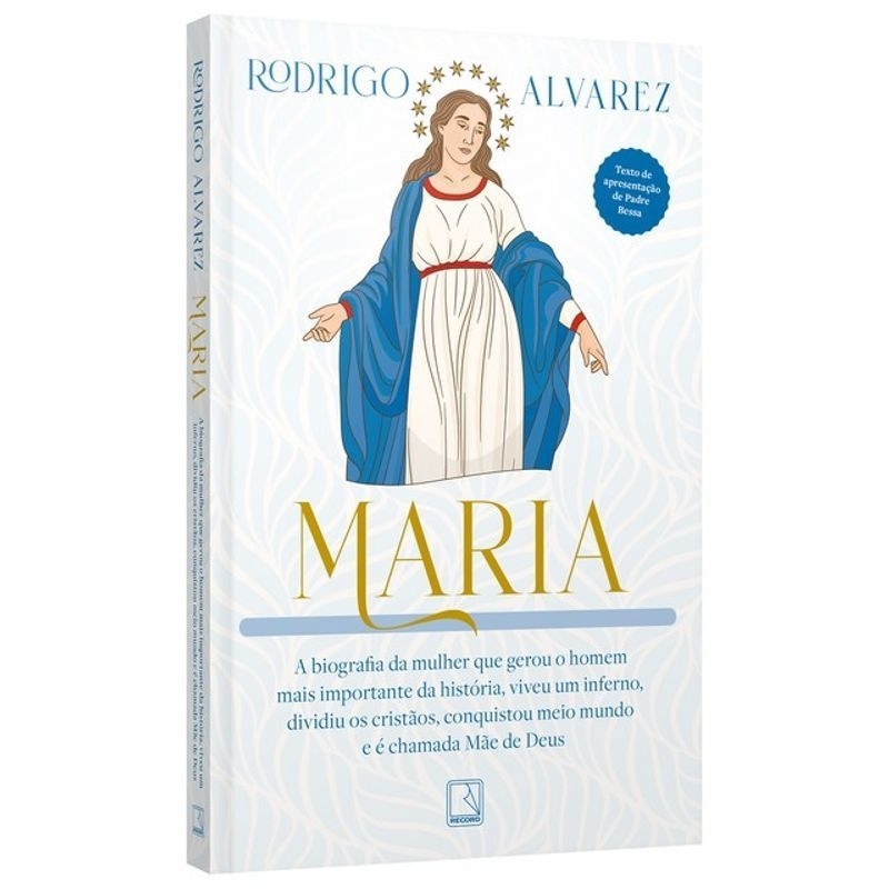 LIVRO MARIA - A BIOGRAFIA DA MULHER QUE GEROU O HOMEM MAIS IMPORTANTE DA HISTÓRIA, VIVEU UM INFERNO, DIVIDIU OS CR