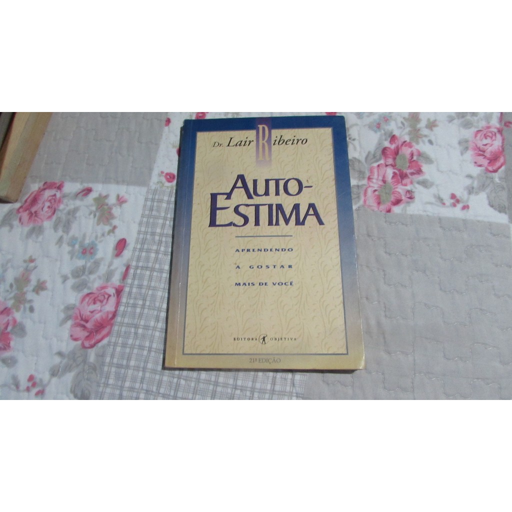 Auto-estima (aprendendo a gostar de si mesmo) - Dr. Lair Ribeiro