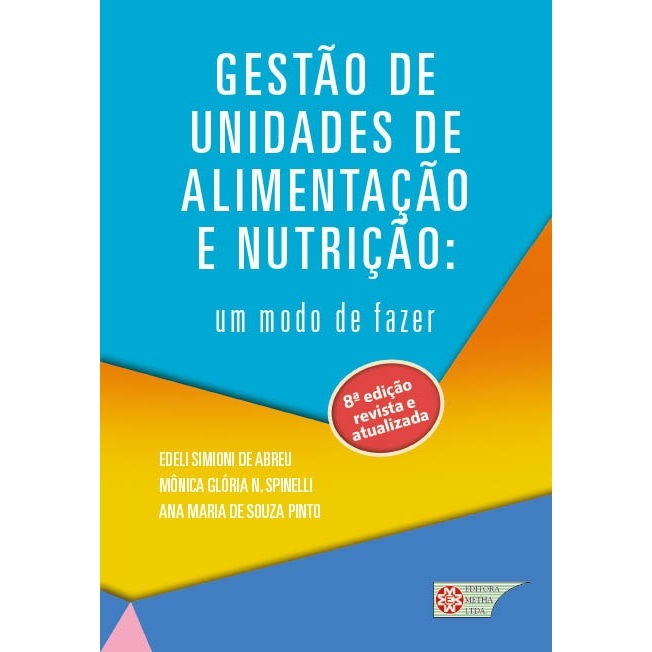 Gestão de Unidades de Alimentação e Nutrição:  Um Modo de Fazer