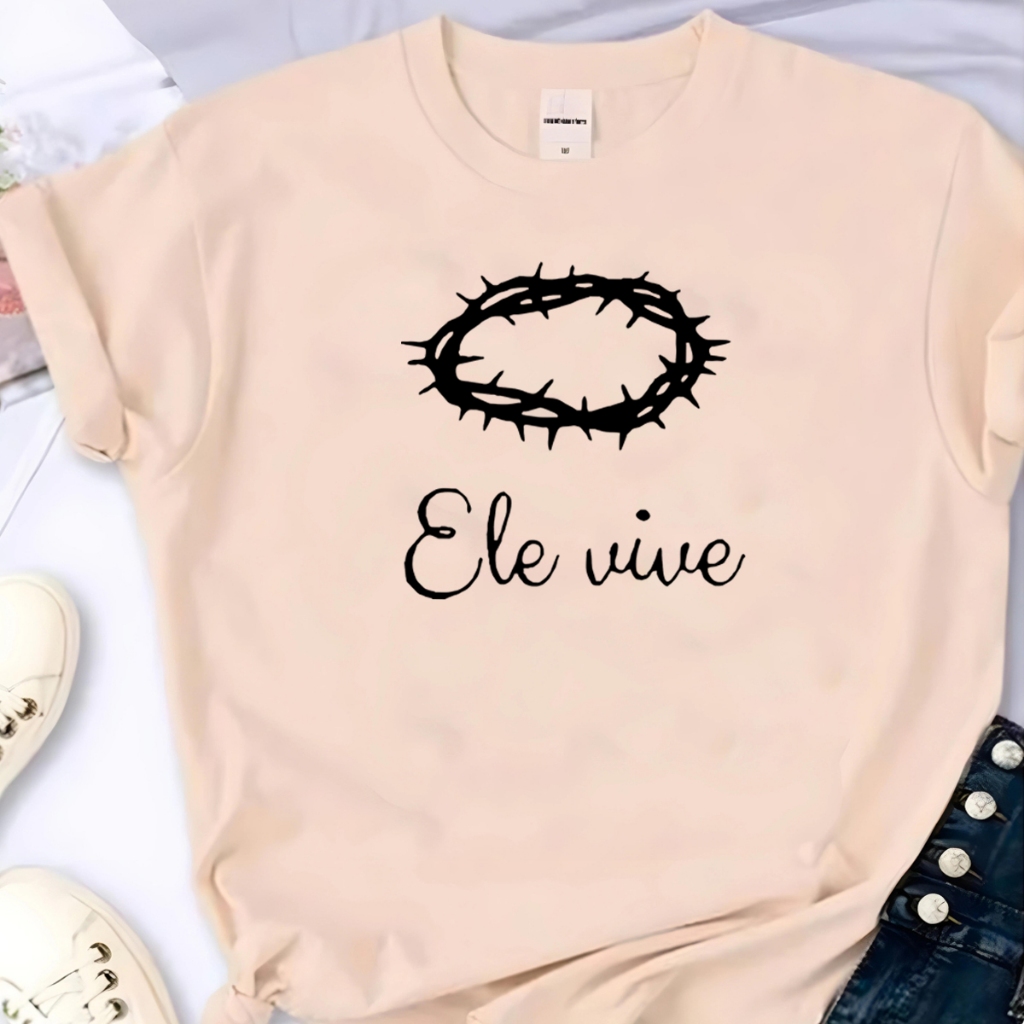 Blusa T-shirt Ele Vive Jesus Cristo Fé Linda Camiseta Feminina  Camisa em Oferta na Shopee