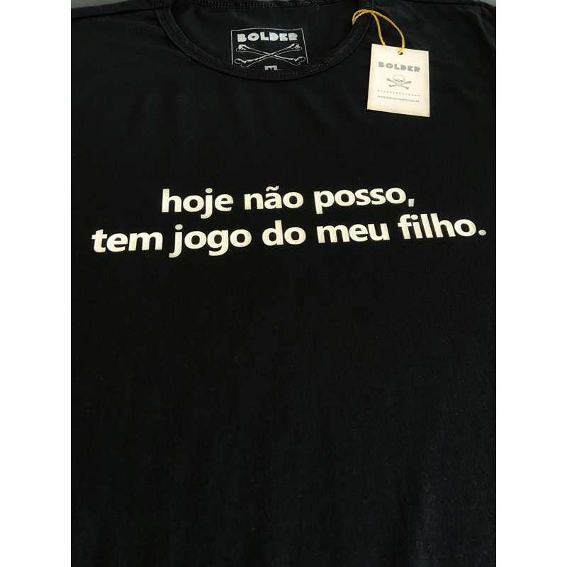 Camiseta Hoje não posso, tem jogo do me filho