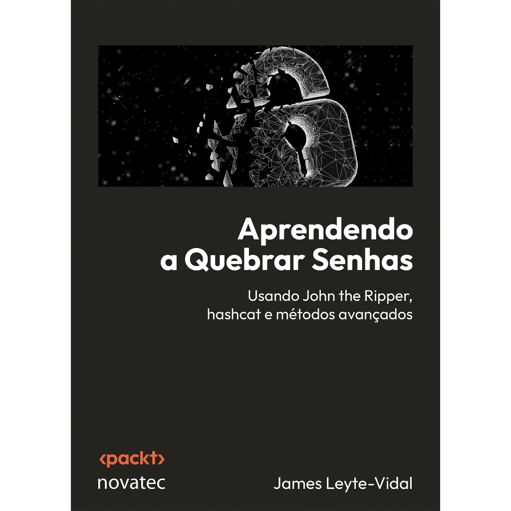 Livro Aprendendo a Quebrar Senhas: Usando John the Ripper, hashcat e métodos avançados