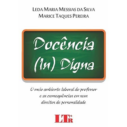 Docência (in)digna: O Meio Ambiente Laboral Do Professor E As Consequências Em Seus Direitos Da Personalidade