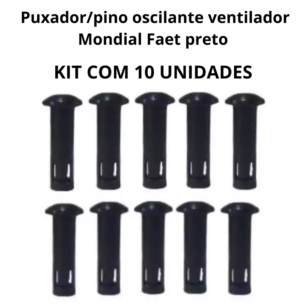 Kit c/10 Puxador/pino oscilante ventilador Mondial Faet preto